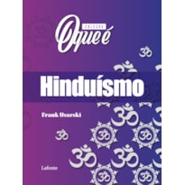 COLEÇÃO O QUE É - HINDUÍSMO