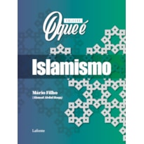 COLEÇÃO O QUE É - ISLAMISMO