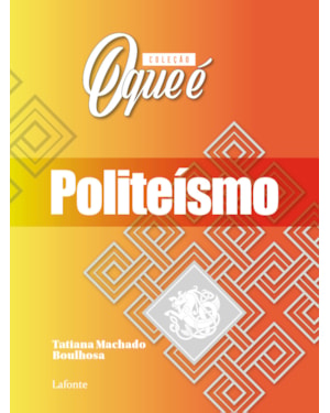 COLEÇÃO O QUE É - POLITEÍSMO