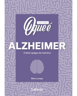 Coleção O Que É Saúde Mental : Alzheimer