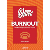Coleção O Que É Saúde Mental : Burnout