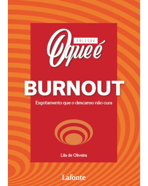 Coleção O Que É Saúde Mental : Burnout