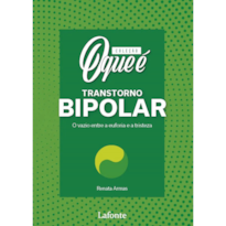 Coleção O Que É Saúde Mental: Transtorno Bipolar