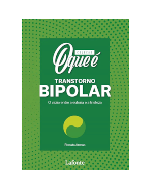 Coleção O Que É Saúde Mental: Transtorno Bipolar