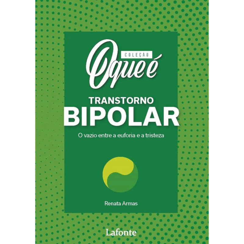 Coleção O Que É Saúde Mental: Transtorno Bipolar