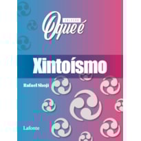 COLEÇÃO O QUE É - XINTOÍSMO COLEÇÃO O QUE É - XINTOÍSMO