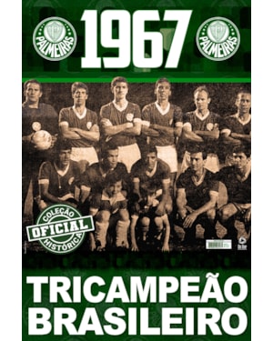 COLEÇÃO OFICIAL HISTÓRICA PALMEIRAS EDIÇÃO 07 - TRICAMPEÃO BRASILEIRO DE 1967