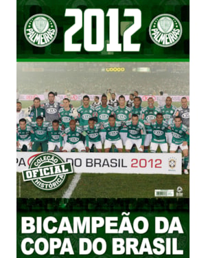 COLEÇÃO OFICIAL HISTÓRICA PALMEIRAS EDIÇÃO 19 - PÔSTER COPA DO BRASIL 2012