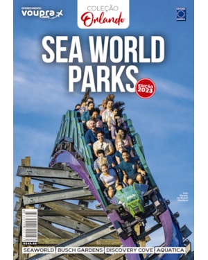 COLEÇÃO ORLANDO - SEA WORLD PARKS ORLANDO - EDIÇÃO 2023