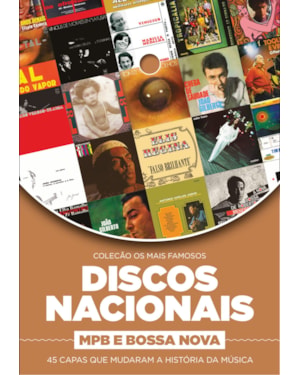COLEÇÃO OS MAIS FAMOSOS DISCOS NACIONAIS: MPB E BOSSA NOVA