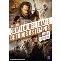 COLEÇÃO OS MELHORES FILMES DE TODOS OS TEMPOS: AÇÃO E AVENTURA