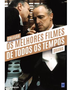 COLEÇÃO OS MELHORES FILMES DE TODOS OS TEMPOS: DRAMA