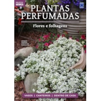 COLEÇÃO PLANTAS PERFUMADAS - 1 FLORES E FOLHAGENS