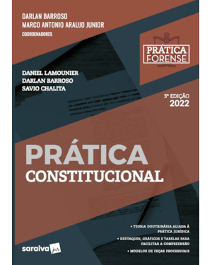 COLEÇÃO PRÁTICA FORENSE - PRÁTICA CONSTITUCIONAL - EDIÇÃO 2022