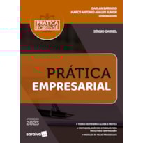COLEÇÃO PRÁTICA FORENSE - PRÁTICA EMPRESARIAL - 4ª EDIÇÃO 2023