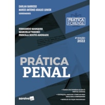 COLEÇÃO PRÁTICA FORENSE - PRÁTICA PENAL - 4ª EDIÇÃO 2022