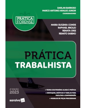 COLEÇÃO PRÁTICA FORENSE - PRÁTICA TRABALHISTA - 4ª EDIÇÃO 2023