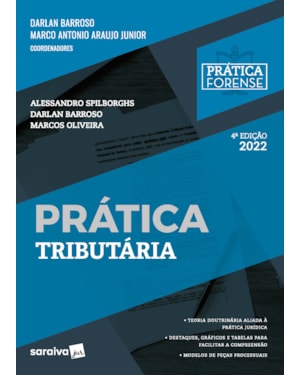COLEÇÃO PRÁTICA FORENSE - PRÁTICA TRIBUTÁRIA - 4ª EDIÇÃO 2022