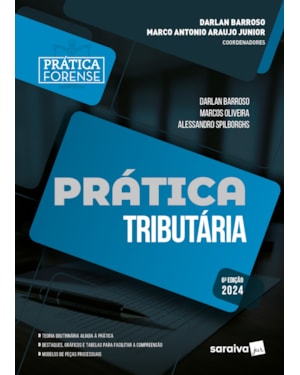 COLEÇÃO PRÁTICA FORENSE-PRÁTICA TRIBUTÁRIA - 6ª EDIÇÃO 2024