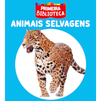 COLEÇÃO PRIMEIRA BIBLIOTECA - ANIMAIS SELVAGENS