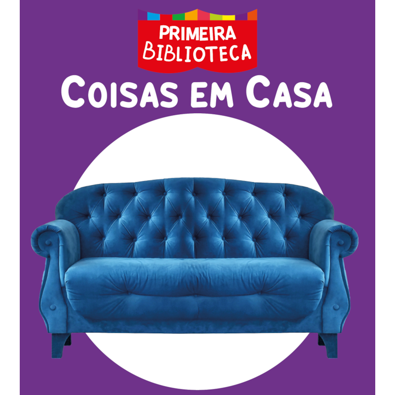 COLEÇÃO PRIMEIRA BIBLIOTECA - COISAS EM CASA