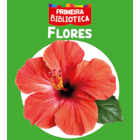 COLEÇÃO PRIMEIRA BIBLIOTECA - FLORES