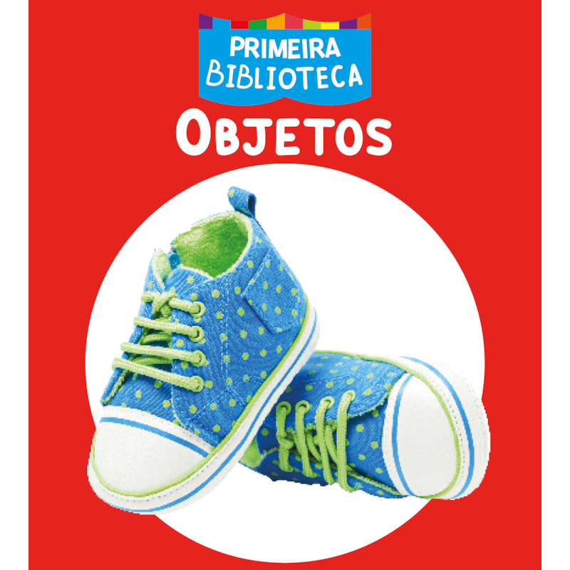 COLEÇÃO PRIMEIRA BIBLIOTECA - OBJETOS DE BEBÊ