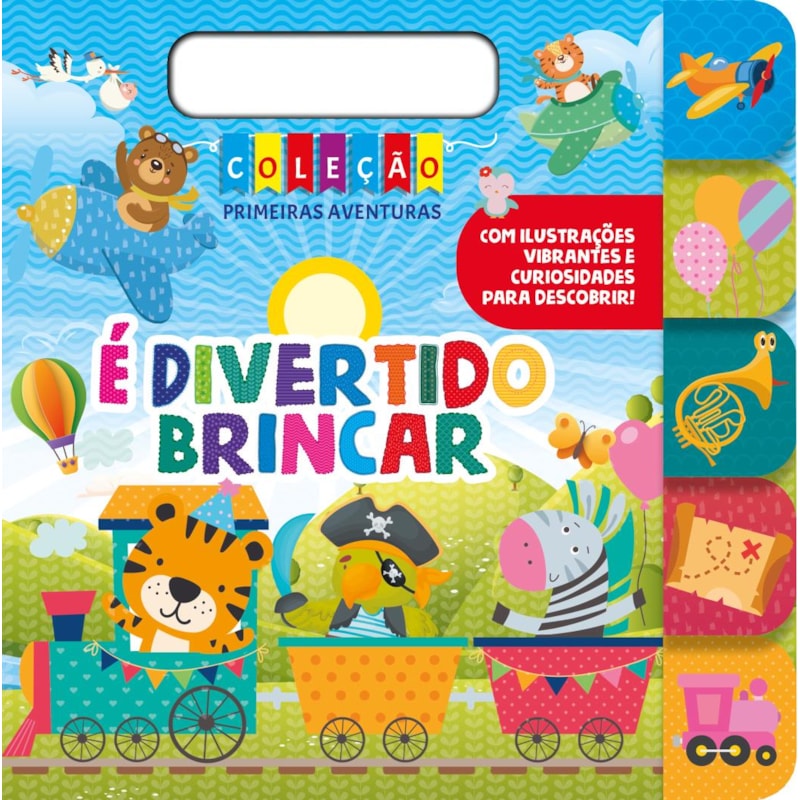 COLEÇÃO PRIMEIRAS AVENTURAS É DIVERTIDO BRINCAR