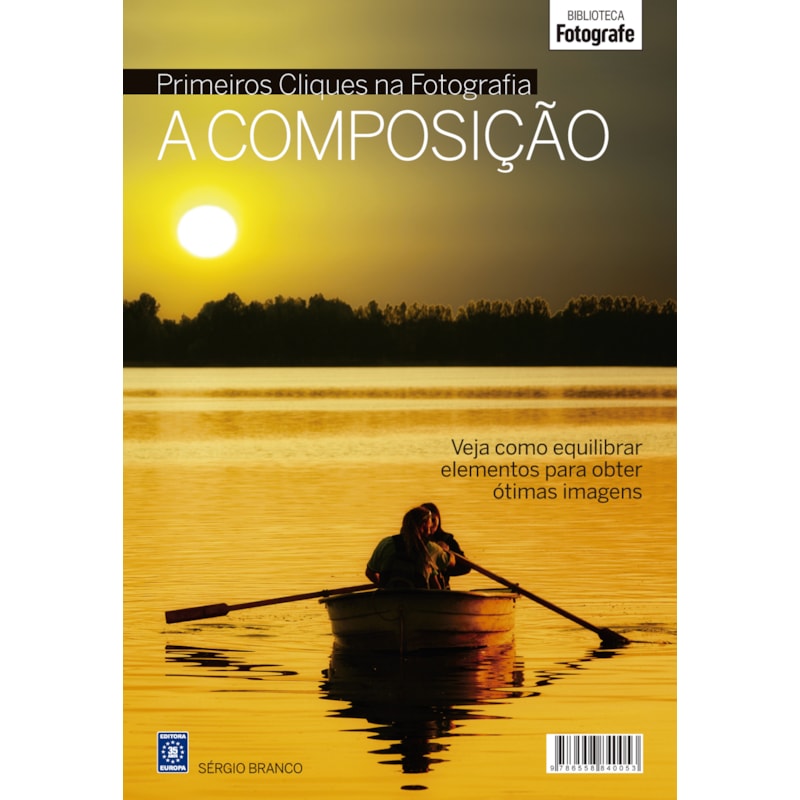 COLEÇÃO PRIMEIROS CLIQUES NA FOTOGRAFIA - A COMPOSIÇÃO