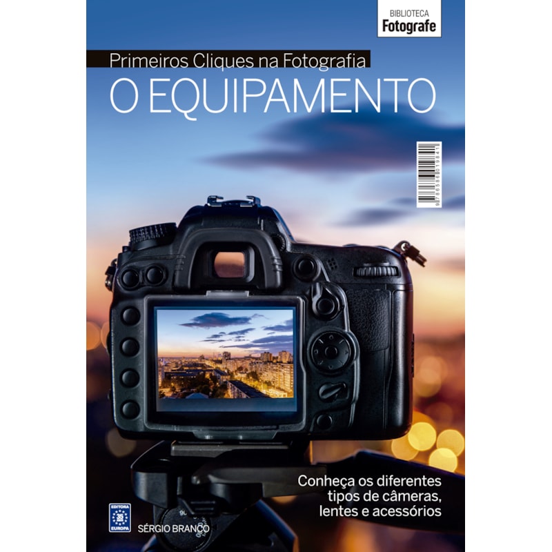 COLEÇÃO PRIMEIROS CLIQUES NA FOTOGRAFIA - O EQUIPAMENTO