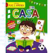 COLEÇÃO PUXE E APRENDA - EM CASA