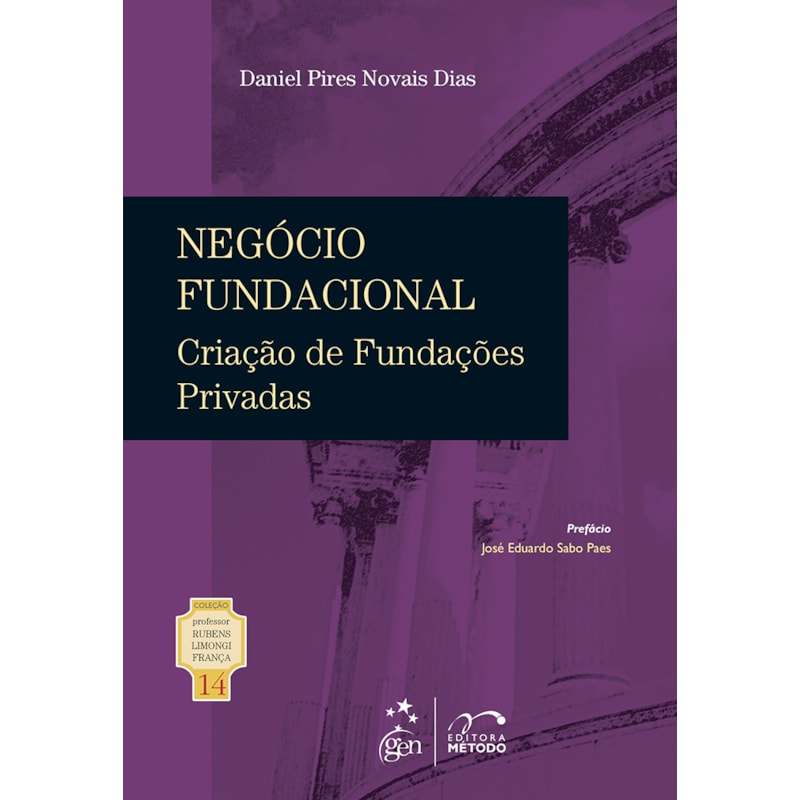 COLEÇÃO RUBENS LIMONGI - NEGÓCIO FUNDACIONAL CRIAÇÃO DE FUNDAÇÕES PRIVADAS VOL. 14 - 1ª EDIÇÃO 2014