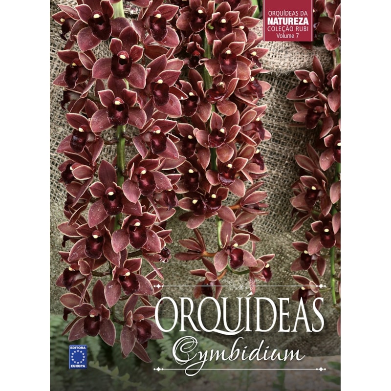 COLEÇÃO RUBI VOLUME 7 - ORQUÍDEAS CYMBIDIUM