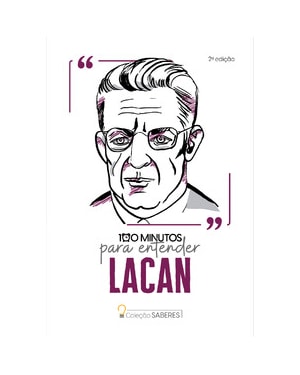 Coleção Saberes - 100 minutos para entender Lacan