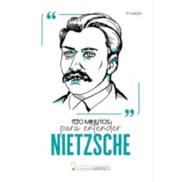 COLEÇÃO SABERES - 100 MINUTOS PARA ENTENDER NIETZSCHE