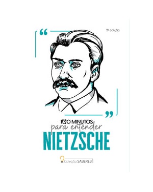 Coleção Saberes - 100 minutos para entender Nietzsche
