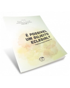 Colecao sal e luz volume 1: e possivel um sujeito eclesial