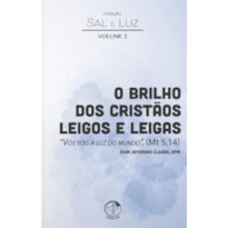 Colecao sal e luz volume 2: o brilho dos cristaos leigos e leigas
