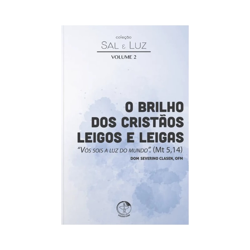 Colecao sal e luz volume 2: o brilho dos cristaos leigos e leigas