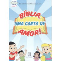 COLEÇÃO SEMENTINHAS DE FÉ - VOLUME 4 - BÍBLIA UMA CARTA DE AMOR!