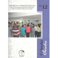Colecao sendas volume 12: liturgia e evangelizacao