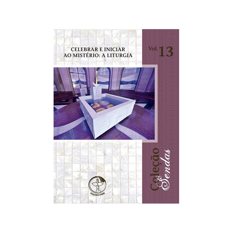 Colecao sendas volume 13: celebrar e iniciar ao misterio: a liturg