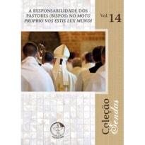 Colecao sendas volume 14: a responsabilidade dos pastores (bispos)