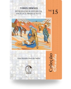 Colecao sendas volume 15: todos irmãos: introd. à leitura da enc.