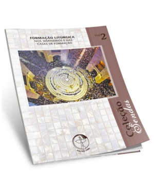 Colecao sendas volume 2: formacao liturgica nos seminarios e nas
