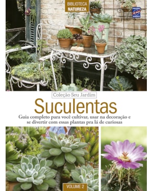 COLEÇÃO SEU JARDIM VOLUME 2: SUCULENTAS