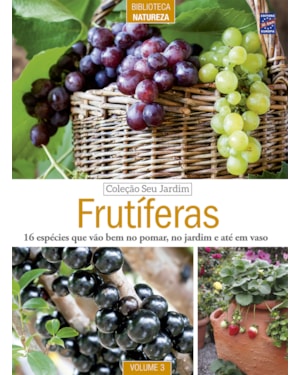 COLEÇÃO SEU JARDIM VOLUME 3: FRUTÍFERAS