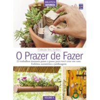 COLEÇÃO SEU JARDIM VOLUME 4: O PRAZER DE FAZER