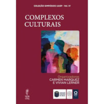 COLEÇÃO SIMPÓSIOS IJUSP VOL. IV - COMPLEXOS CULTURAIS