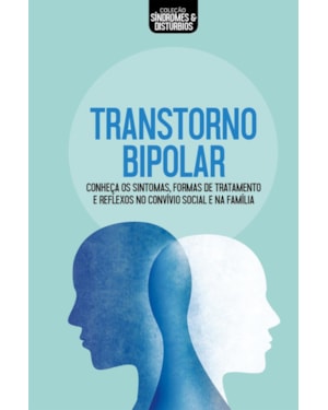 COLEÇÃO SÍNDROMES E DISTÚRBIOS - TRANSTORNO BIPOLAR